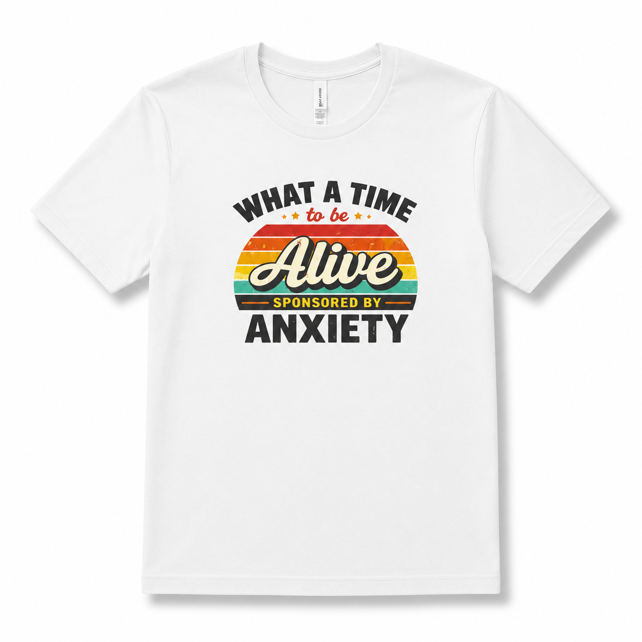 What A Time To Be Alive... Sponsored By Anxiety